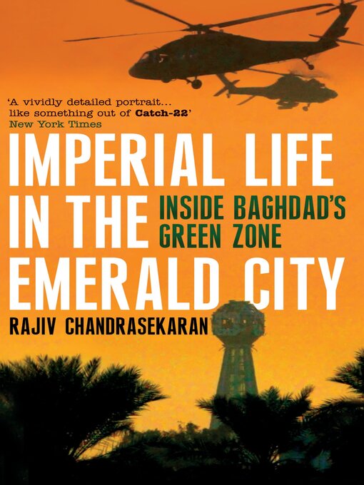 Rajiv Chandrasekaran创作的Imperial Life in the Emerald City作品的详细信息 - 可供借阅